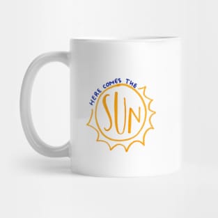 Here comes the sun Mug